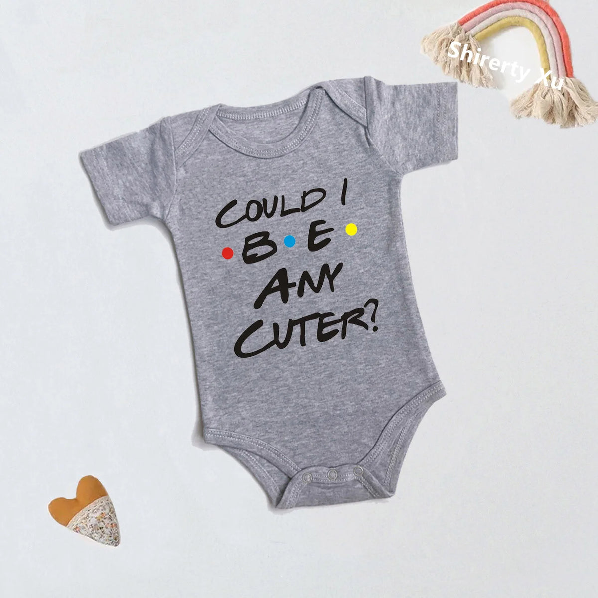 Could I Be Any Cuter Baby Onesies Bodysuit Funny Friends Body Baby Rompers Cotton Summer Short Sleeve Baby Boys Girls Clothes
