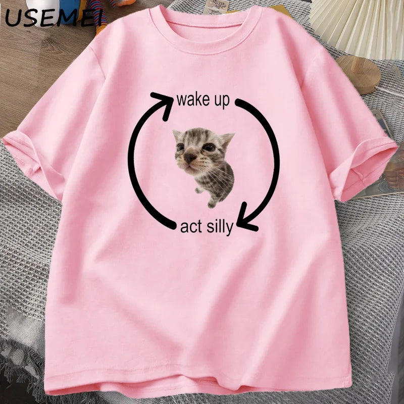 Wake Up Act Silly Cat T Shirt Men Women Casual Men's T-shirt Man Clothes Cotton Short Sleeve Funny Oversized Streetwear Tshirt