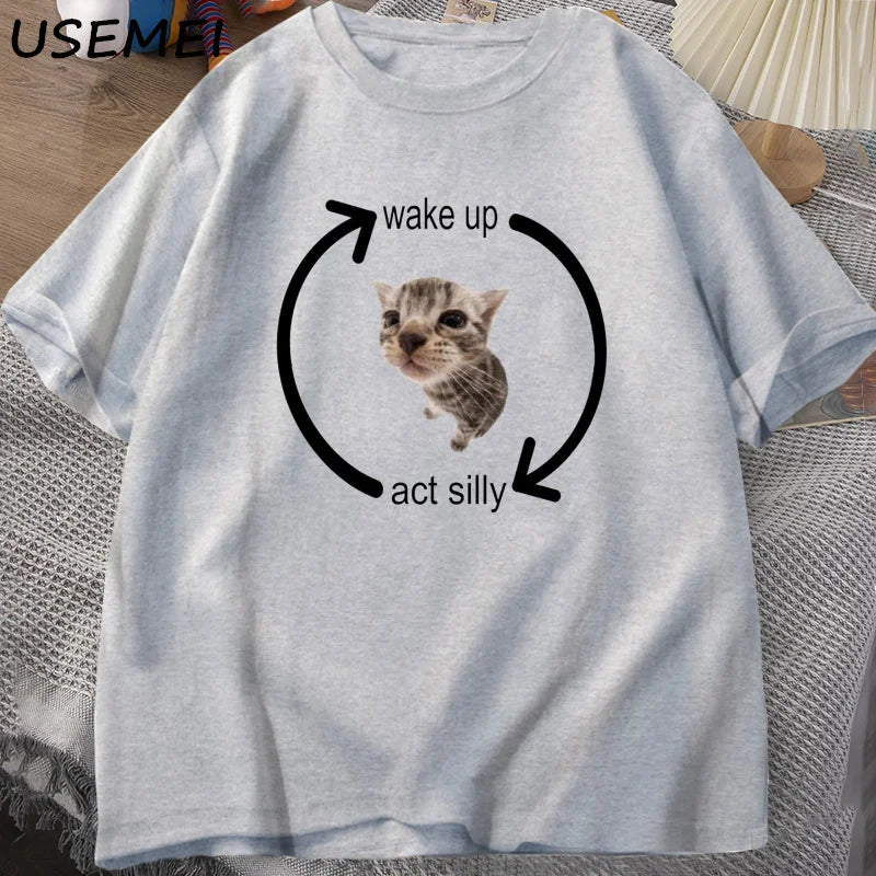 Wake Up Act Silly Cat T Shirt Men Women Casual Men's T-shirt Man Clothes Cotton Short Sleeve Funny Oversized Streetwear Tshirt