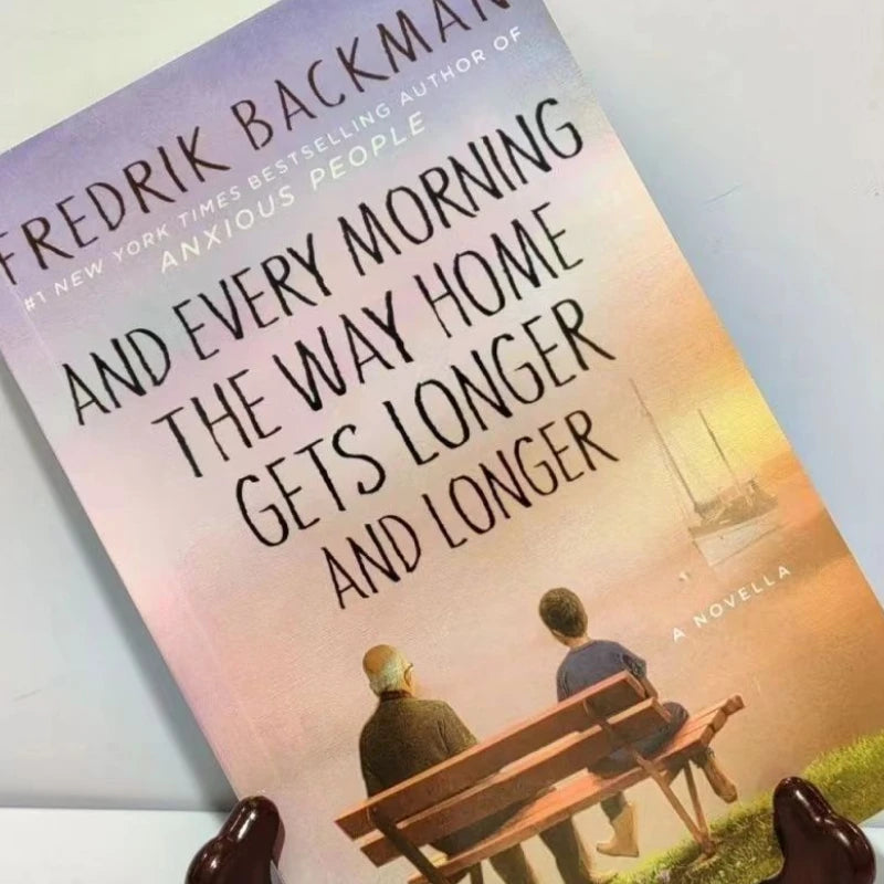 And Every Morning The Way Home Gets Longer and Longer By Fredrik Backman Humorous Fiction Novel Literary