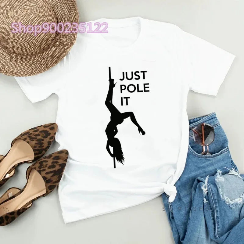 Just Pole It T-shirts Women Printd Letter Tshirt Women's Short Sleeve Fashion Pole Dance Tops Streetwear Cute Unicorn T-shirt