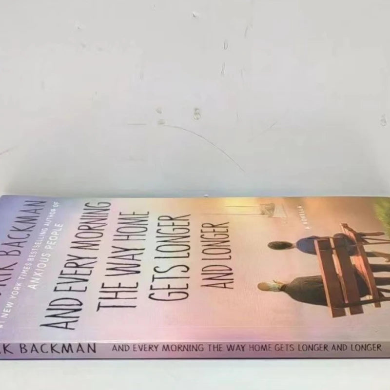 And Every Morning The Way Home Gets Longer and Longer By Fredrik Backman Humorous Fiction Novel Literary