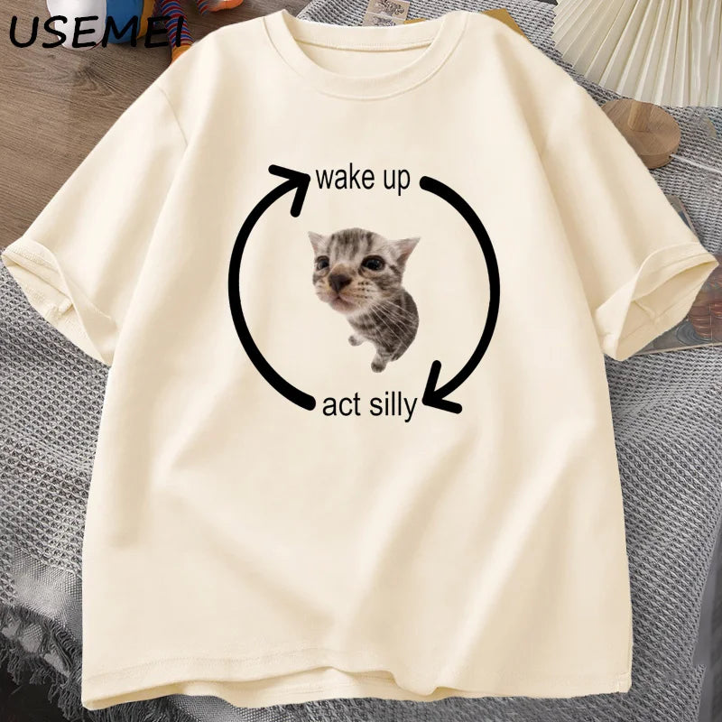 Wake Up Act Silly Cat T Shirt Men Women Casual Men's T-shirt Man Clothes Cotton Short Sleeve Funny Oversized Streetwear Tshirt