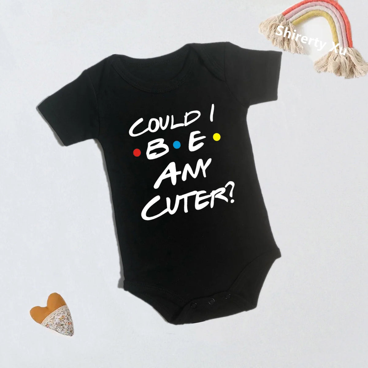 Could I Be Any Cuter Baby Onesies Bodysuit Funny Friends Body Baby Rompers Cotton Summer Short Sleeve Baby Boys Girls Clothes