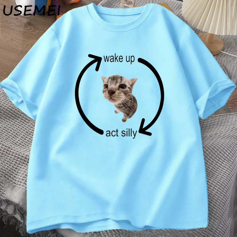 Wake Up Act Silly Cat T Shirt Men Women Casual Men's T-shirt Man Clothes Cotton Short Sleeve Funny Oversized Streetwear Tshirt