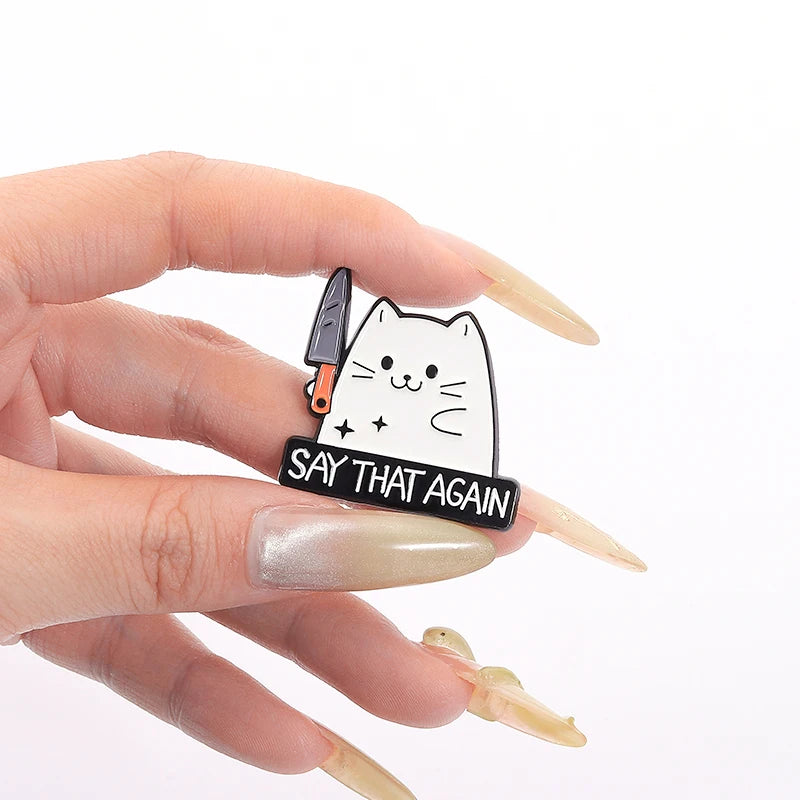 White Cat Holding Knife Enamel Pins Threatening Provoking Quotes Say That Again Brooch Bag Lapel Badge Jewelry Fans Gifts